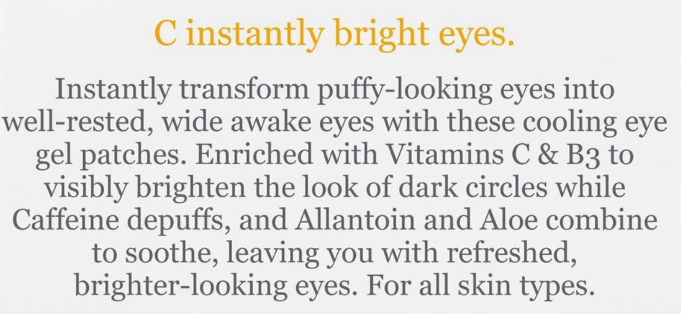 Eye Patch - Vitamin C Bright Eyes Hydro Gel Patches Allantoin Caffeine Vitamin B3, Depuffs brightens dark circles